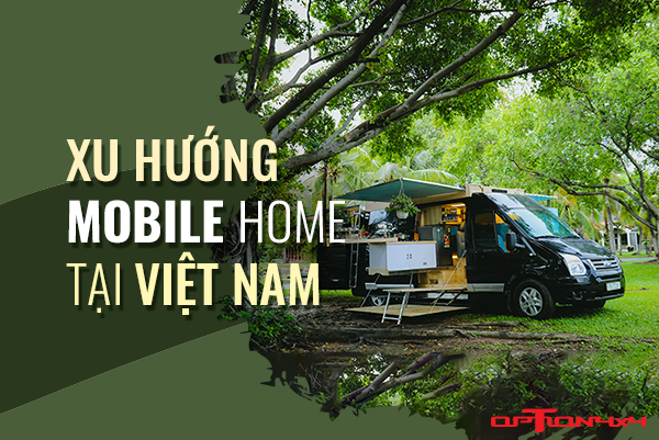 Xu hướng mobihome tại Việt Nam